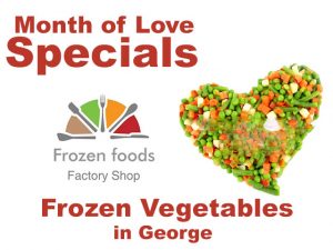 Month of Love Specials on Frozen Vegetables in George