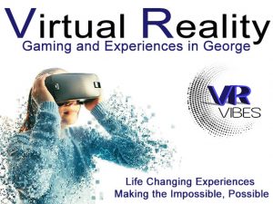 Virtual Reality Gaming and Experiences in George