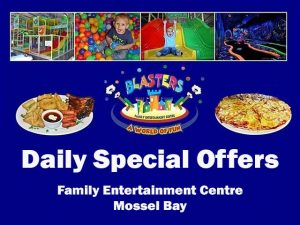 Blasters Family Entertainment Centre Specials Mossel Bay