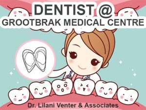Dentist  Grootbrak Medical Centre