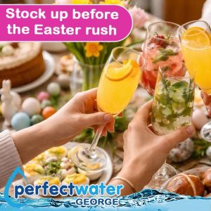 Perfect Water George – Stock Up for Easter